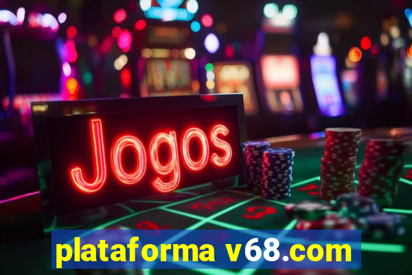 plataforma v68.com